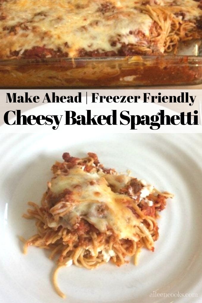 Baked spaghetti in a baking dish and on plate with words "make ahead freezer friendly cheesy baked spaghetti"