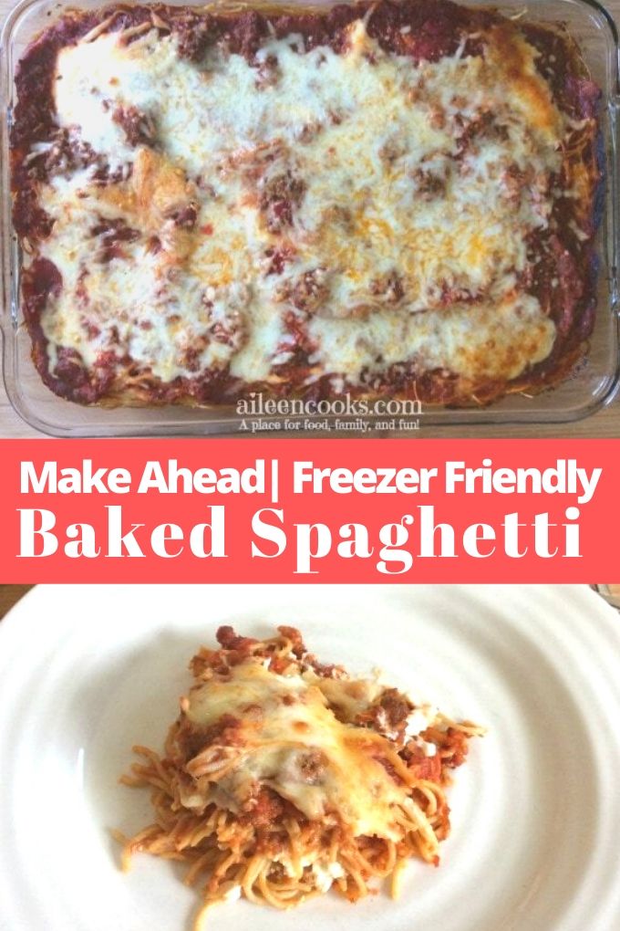 Collage photo of baked spaghetti with words "make ahead freezer friendly baked spaghetti"