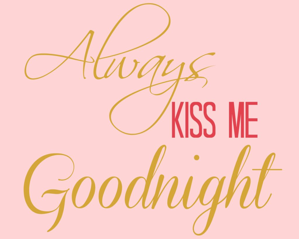 Always Kiss Me Goodnight - FREE Valentine's Day Print from https://aileencooks.com Printable