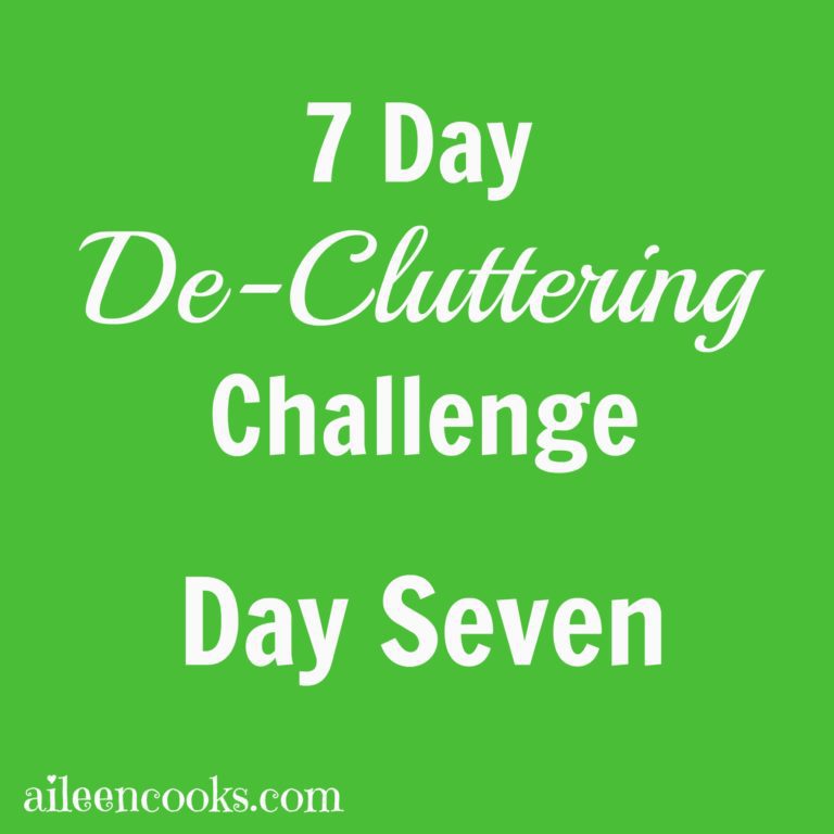 7 Day De-Cluttering Challenge: Day Seven