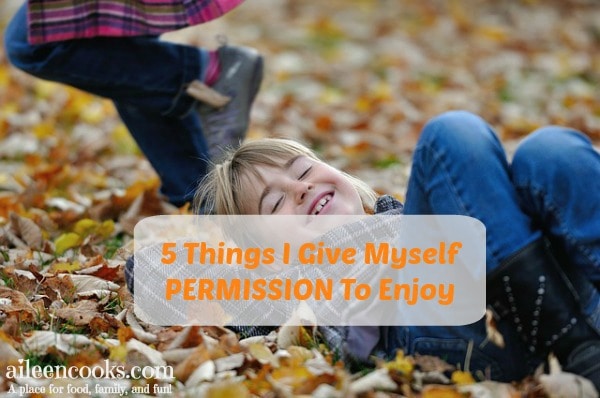 5 Things I Give Myself Permission to Enjoy. Daily Self Care found in the little moments. https://aileencooks.com [ad]