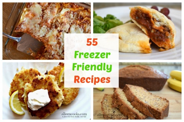 55 Freezer Friendly Recipes