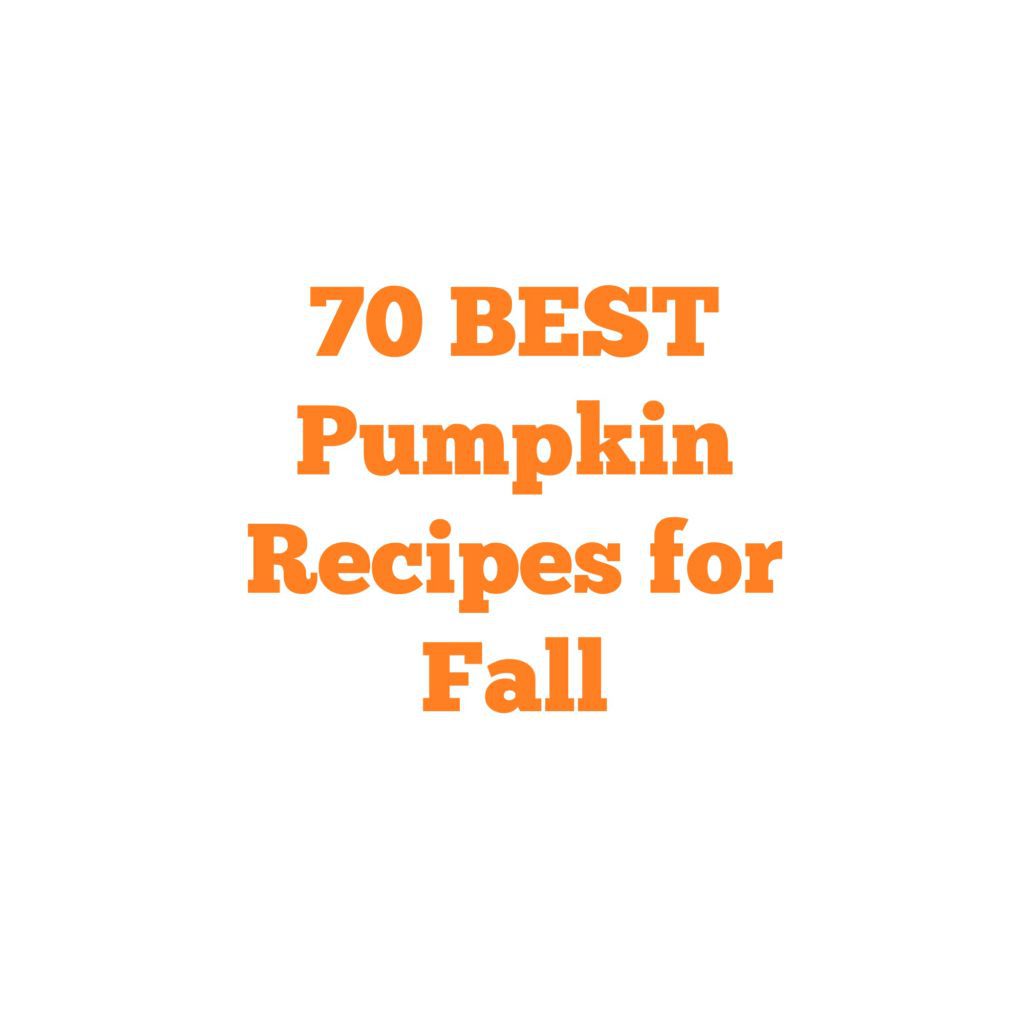 70 BEST pumpkin recipes for fall including savory pumpkin recipes, sweet pumpkin recipes, gluten free pumpkin recipes, and vegan pumpkin recipes. aileencooks.com
