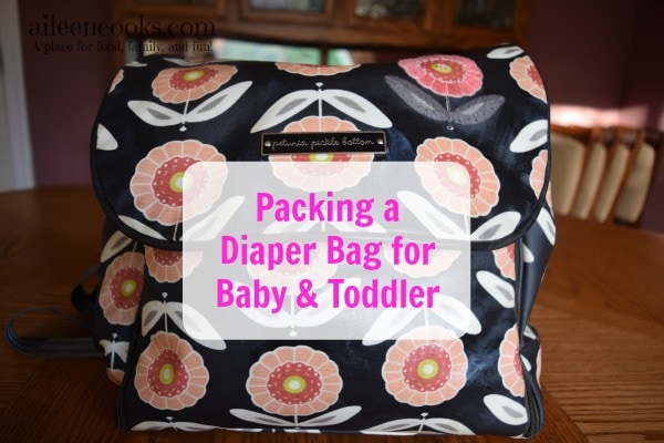 Packing a Diaper Bag for Baby & Toddler - Aileen Cooks