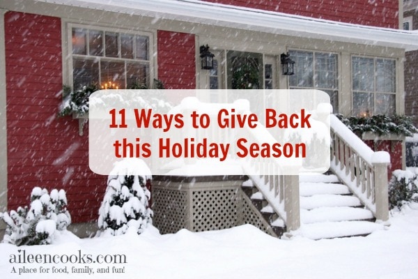 11 Ways to Give Back This Holiday Season. Article from aileencooks.com.
