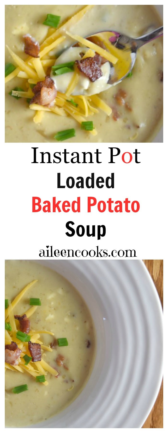 Loaded Instant Pot Potato Soup - Aileen Cooks