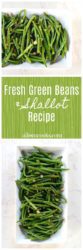 collage of two images showcasing green beans and shallots in a white serving dish