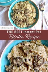 Collage photo of risotto in a blue bowl and the words "the best instant pot risotto recipe"