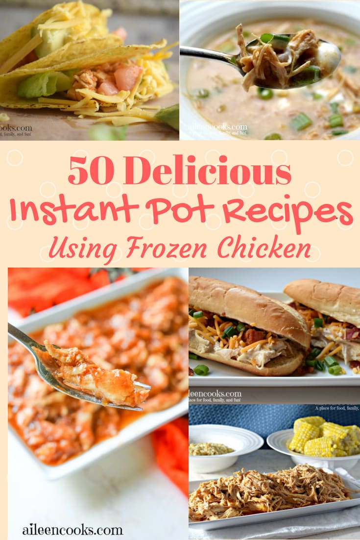How to Cook Frozen Chicken in the Instant Pot + 50 Recipes