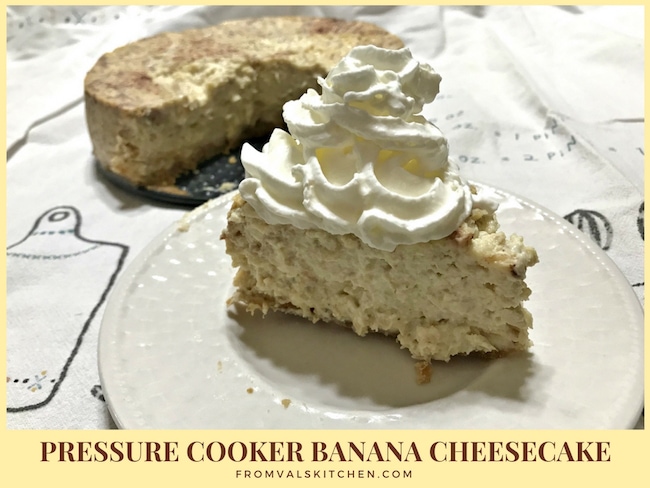 A slice of pressure cooker banana cheesecake on a white plate.