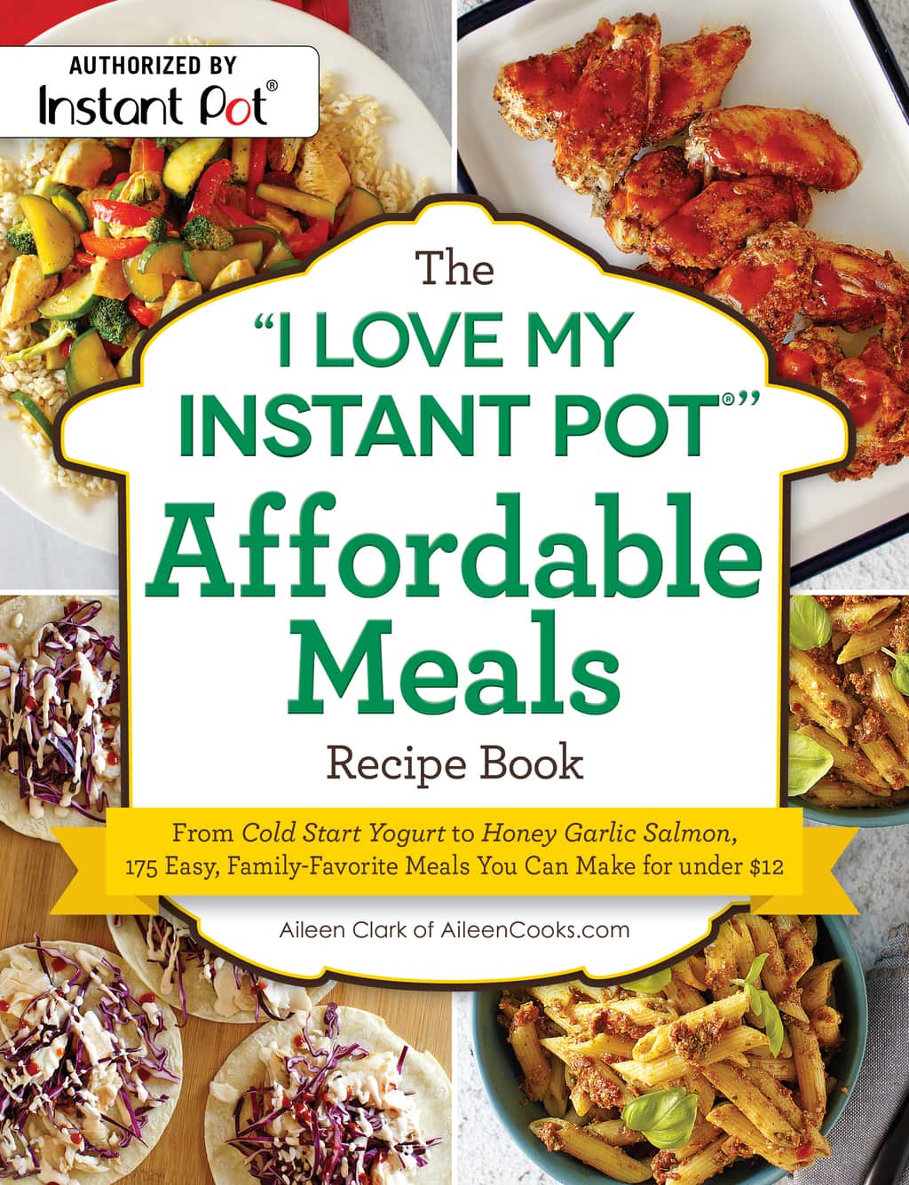 Front cover of The "I Love My Instant Pot" Affordable Meals Recipe Book.
