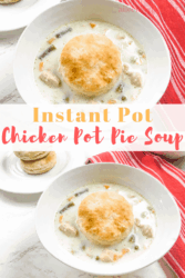 A collage photo of two images showcasing instant pot chicken pot pie soup in a white bowl and topped with a biscuit.