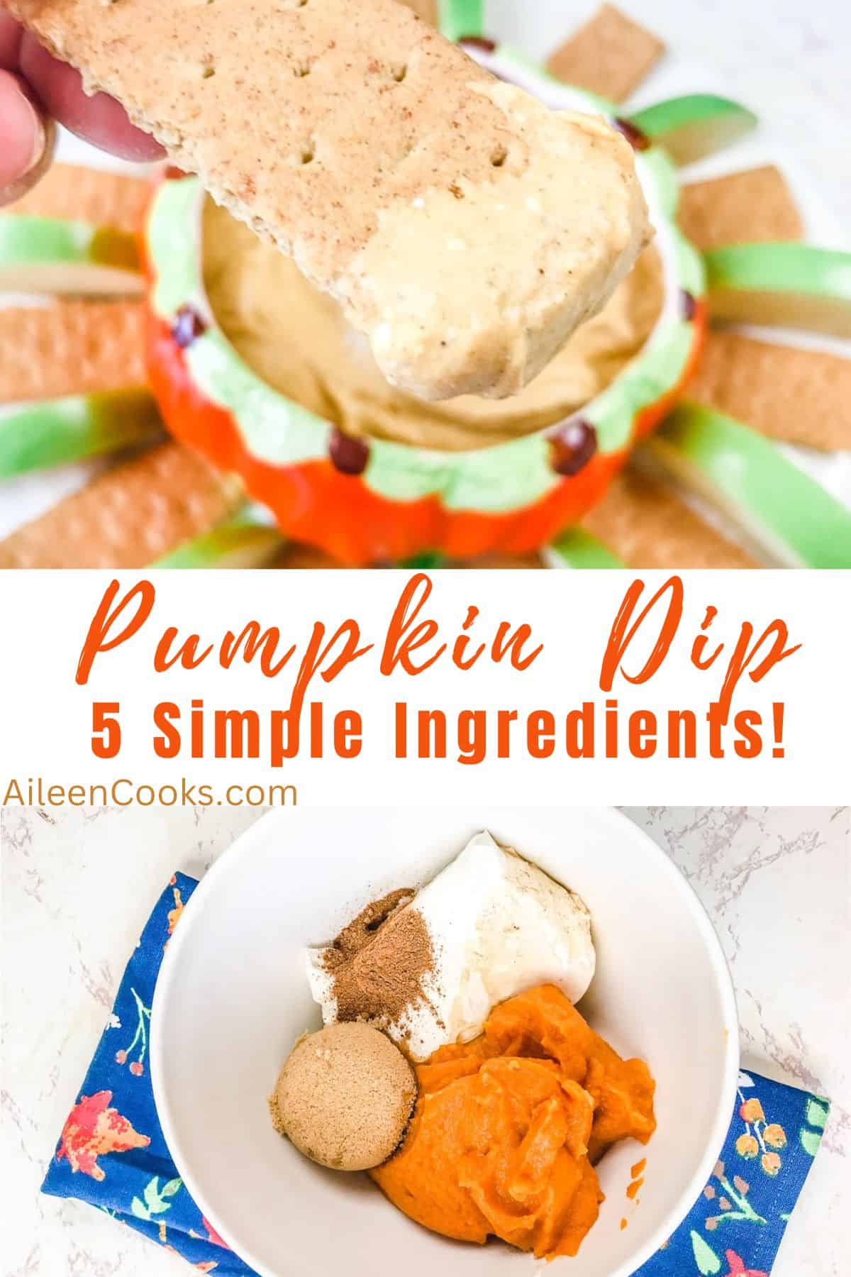 Collage photo of a graham cracker dipped in pumpkin dip over a bowl of the ingredients for pumpkin dip.