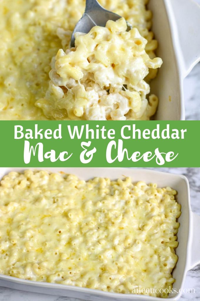 Collage photo of baked Mac and cheese with words "baked white cheddar Mac & cheese"