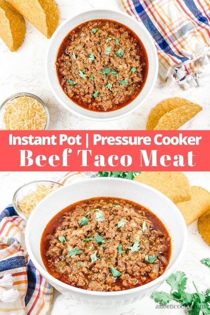 A collage photo of taco meat with the words "instant pot pressure cooker beef taco meat"