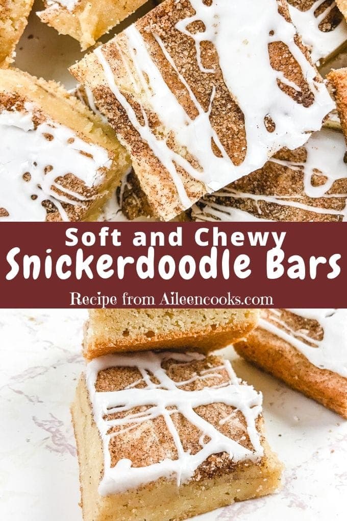 A collage photo of snickerdoodle bars with the words "soft and chewy snickerdoodle bars recipe from aileencooks.com"