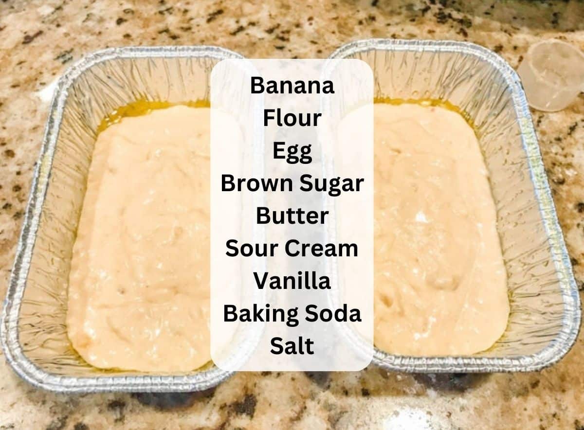 Two small foil loaf pans filled with banana bread batter with a list of ingredients written in the center of the photo.