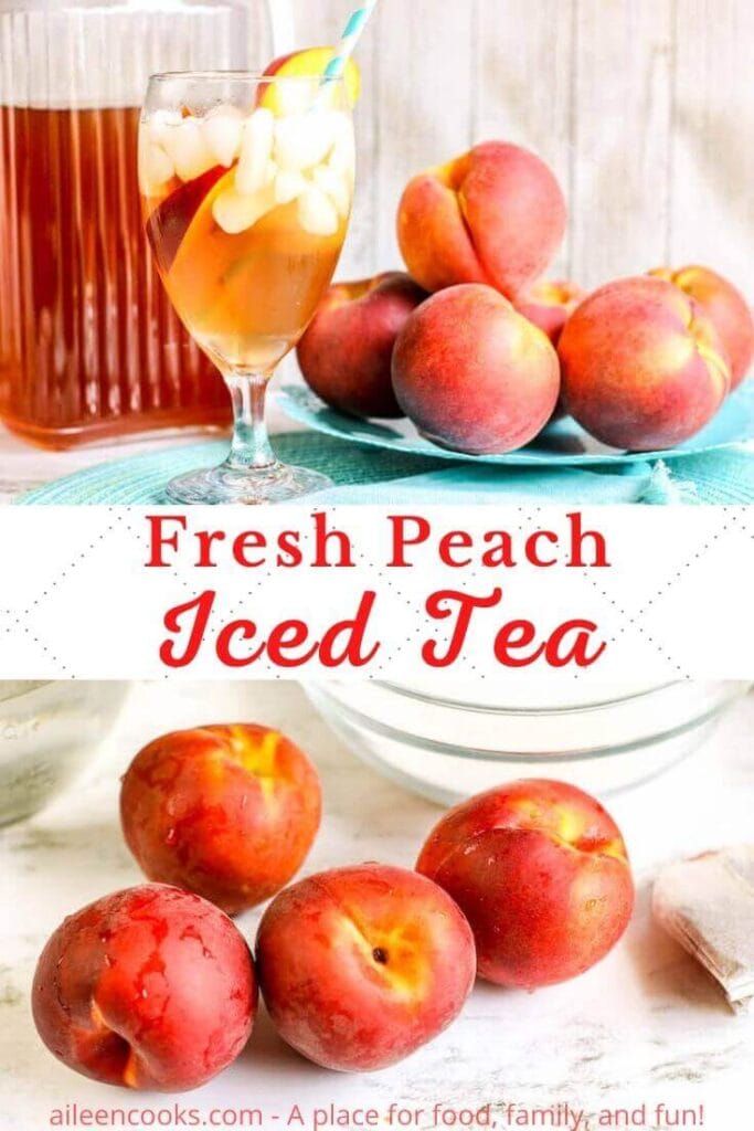 Collage photo of a picture of iced peach tea and a pile of fresh peaches with the words "fresh peach iced tea'.