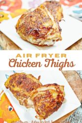 Collage photo of chicken thighs with words "air fryer chicken thighs" in orange and brown lettering.