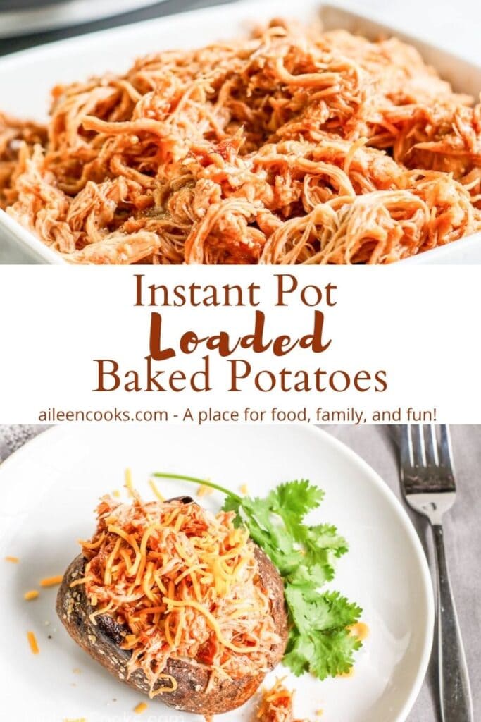 Collage photo of shredded chicken over photo of baked potato with chicken and words "instant pot loaded baked potatoes" in brown lettering.