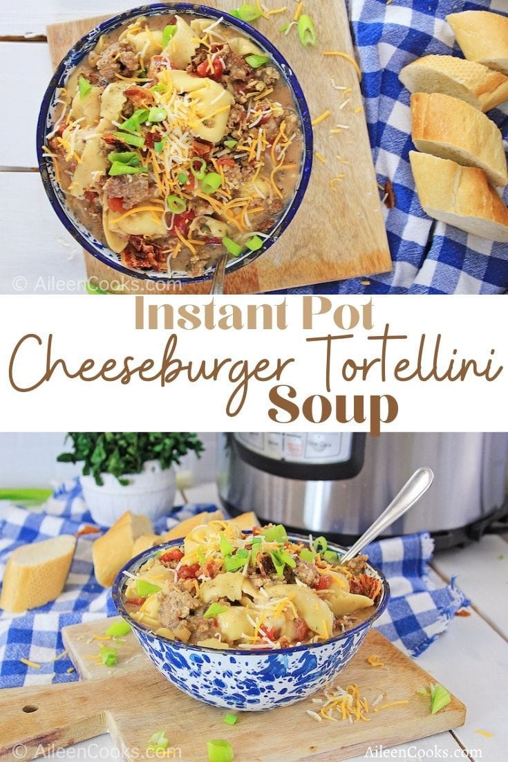 Collage photo of cheeseburger tortellini soup in blue bowls with words "instant pot cheeseburger tortellini soup" in brown lettering.