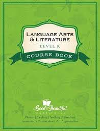 A green workbook with the words "Language Arts & Literature Level K Course Book".