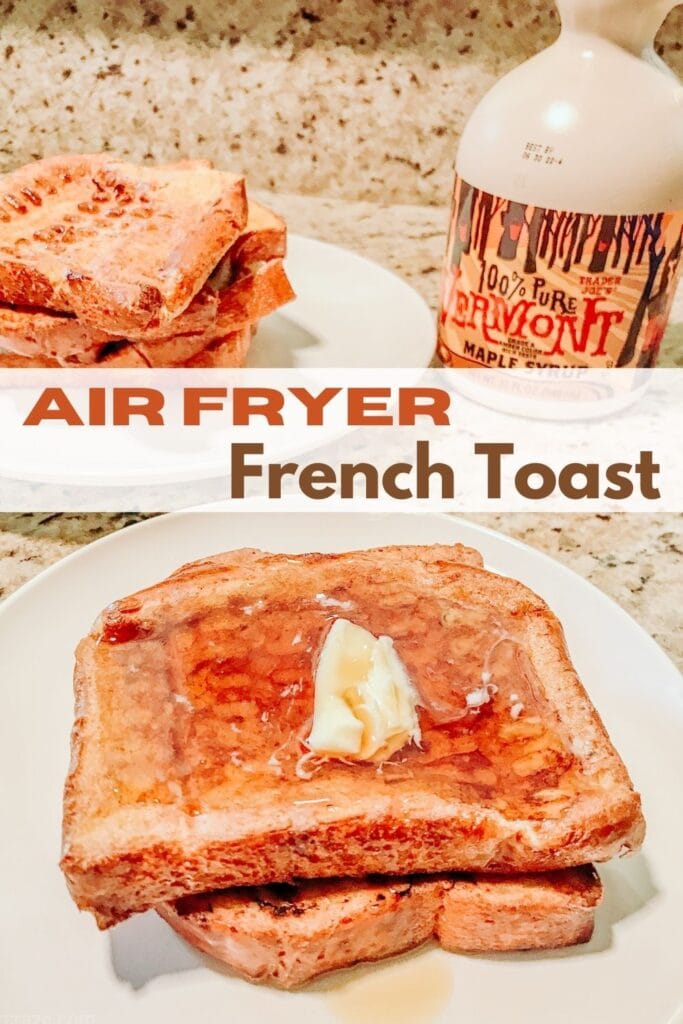 Collage photo of two pictures of French toast with the words "air fryer French toast" in the center.