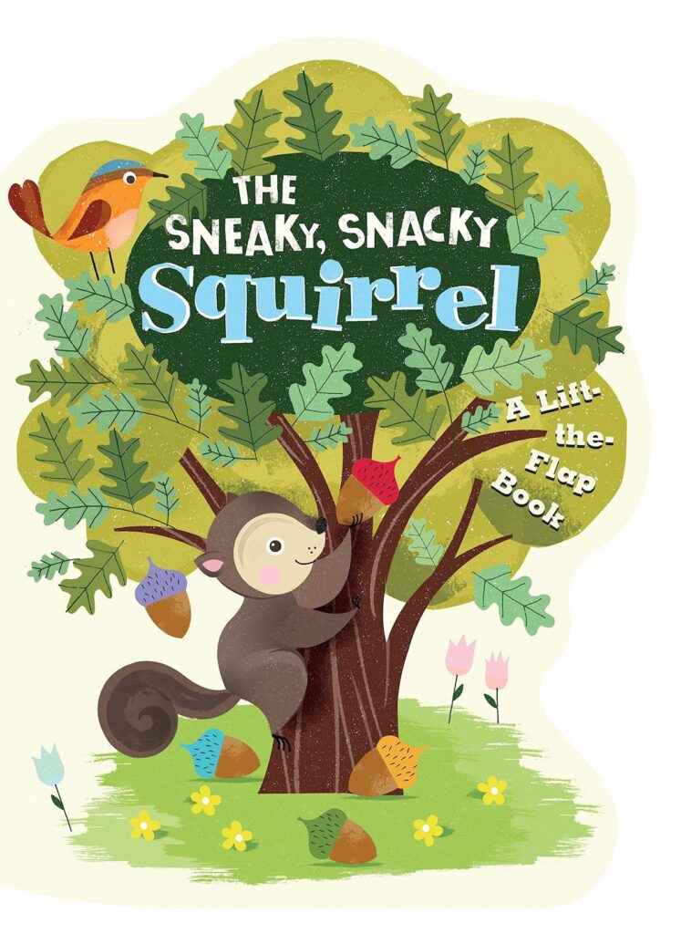 A colorful drawing of a tree and squirrel with the words "the sneaky snacky squirrel".