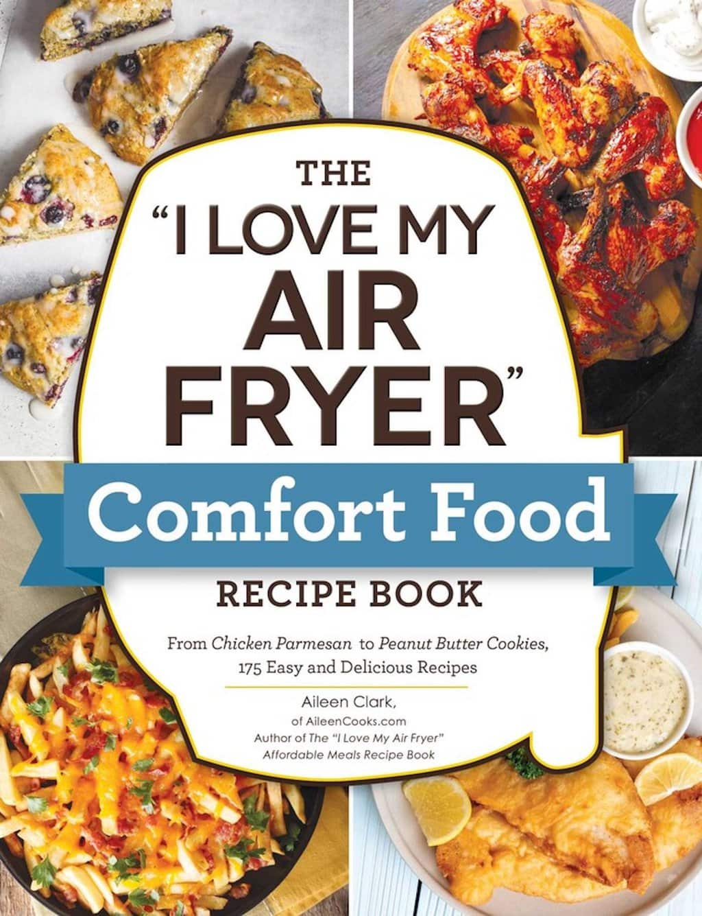 The cover image for The "I Love My Air Fryer" Comfort Food Recipes Book.