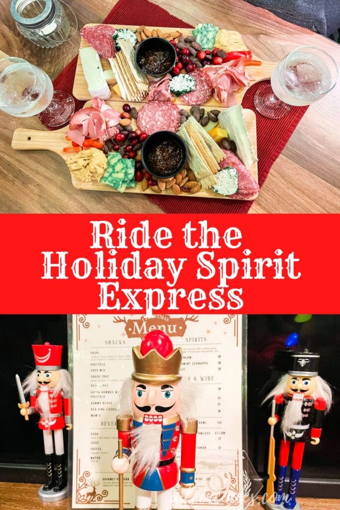 Collage photo of a charcuterie board and three nutcrackers with the words "ride the holiday spirit express" in the center the image.